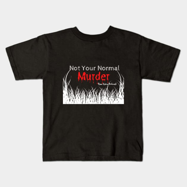 NYNM classic Kids T-Shirt by Not Your Normal Murder